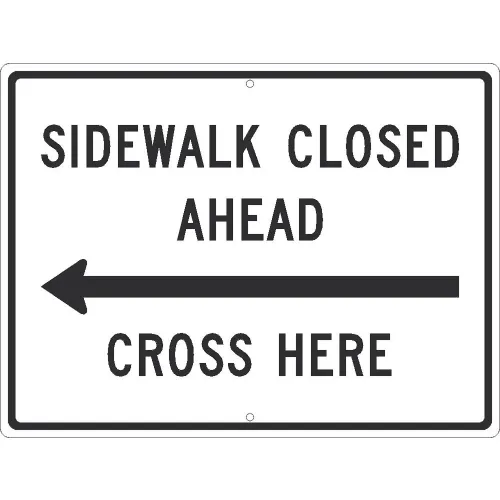 NMC TM513J Traffic Sign, Sidewalk Closed Ahead Cross Here, 18" X 24", White